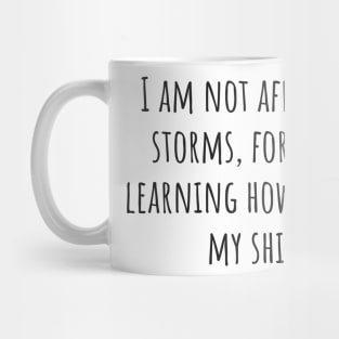 Not Afraid of Storms Mug